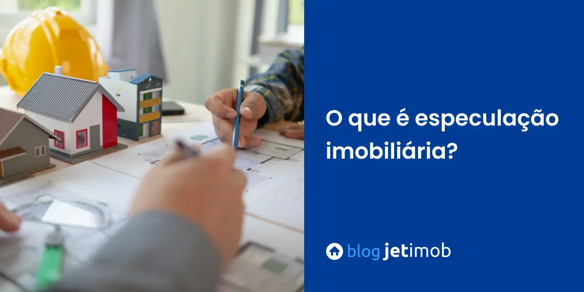 O que é especulação imobiliária?